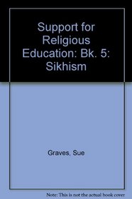 Support for Religious Education: Bk. 5: Sikhism