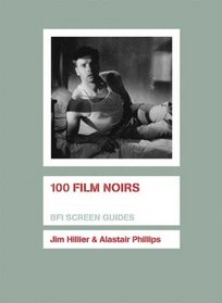 100 Film Noirs (BFI Screen Guides)