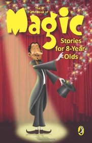 The Puffin Book of Magic Stories for 8 Year Olds