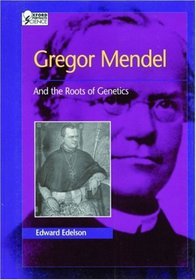 Gregor Mendel: And the Roots of Genetics (Oxford Portraits in Science)