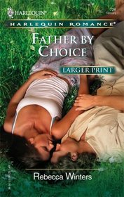 Father by Choice (Harlequin Romance, No 3880) (Larger Print)