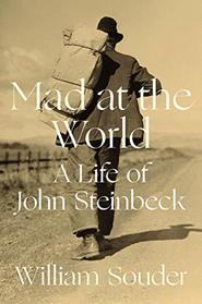 Mad at the World: A Life of John Steinbeck