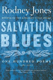 Salvation Blues: One Hundred Poems 1985-2005