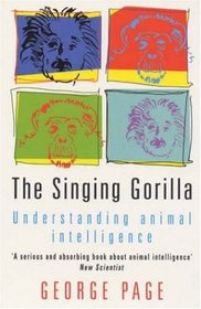 THE SINGING GORILLA: UNDERSTANDING ANIMAL INTELLIGENCE
