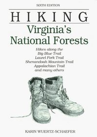 Hiking Virginia's National Forests: Hikes along the Big Blue Trail, Laurel Fork Trail, Shenandoah Mountain Trail, Appalacian trail, and many others