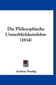 Die Philosophische Unsterblichkeitslehre (1834) (German Edition)