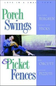 Porch Swings and Picket Fences