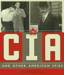 The CIA and Other American Spies (Spies Around the World)