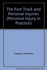 Fast Track Personal Injury Claims (Personal Injury in Practice)