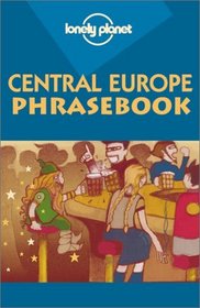 Lonely Planet Central Europe Phrasebook (Lonely Planet Central Europe Phrasebook)