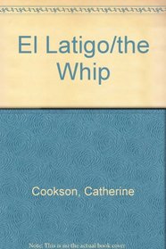 El Latigo/the Whip