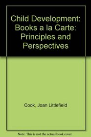 Child Development: Principles and Perspectives: Books a La Carte