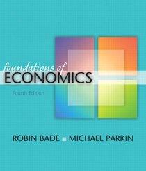 Foundations of Economics plus MyEconLab plus eBook 2-semester Student Access Kit (4th Edition)