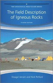 The Field Description of Igneous Rocks (Geological Field Guide)