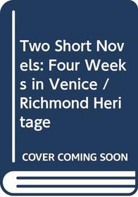 Two Short Novels: Four Weeks in Venice / Richmond Heritage