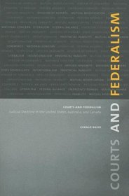 Courts and Federalism: Judicial Doctrine in the United States, Australia, and Canada (Law and Society)