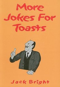 More Jokes for Toasts