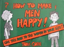 How to Make Men Happy