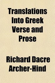 Translations Into Greek Verse and Prose