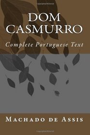 Dom Casmurro: Complete Portuguese Text (Portuguese Edition)