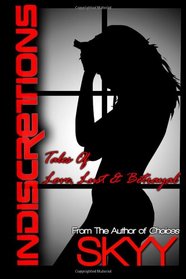 Indiscretions: Tales of Love, Lust and Betrayal (Volume 1)