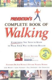 Prevention's Complete Book of Walking : Everything You Need to Know to Walk Your Way to Better Health