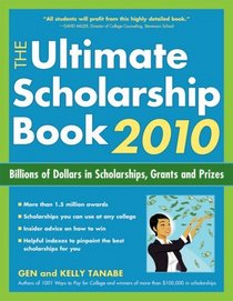 The Ultimate Scholarship Book 2010: Billions of Dollars in Scholarships, Grants and Prizes