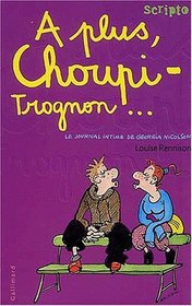 Le Journal intime de Georgia Nicolson, volume 4 : A plus, choupi-trognon...