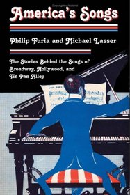 America's Songs: The Stories Behind the Songs of Broadway, Hollywood, and Tin Pan Alley