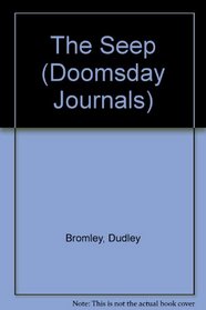 The Seep (Doomsday Journals)