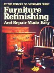 Furniture Refinishing and Repair Made Easy