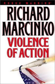 Violence of Action (Rogue Warrior, Bk 11)