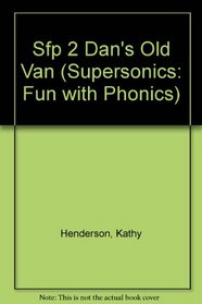 Sfp 2 Dan's Old Van (Supersonics: Fun with Phonics)