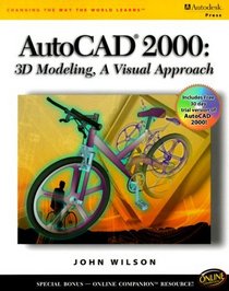 AutoCAD 2000:  3D Modeling,: A Visual Approach