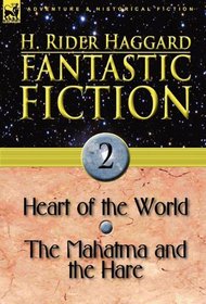 Fantastic Fiction: 2-Heart of the World & The Mahatma and the Hare