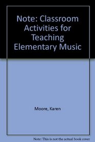 Note: Classroom Activities for Teaching Elementary Music