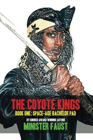 The Coyote Kings, Book One: Space-Age Bachelor Pad (Volume 1)