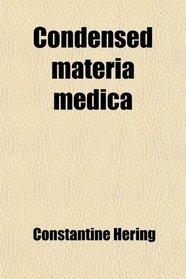 Condensed materia medica