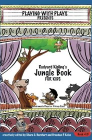Rudyard Kipling's The Jungle Book for Kids: 3 Short Melodramatic Plays for 3 Group Sizes (Playing With Plays) (Volume 13)