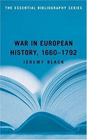War in European History, 16601792: The Essential Bibliography Series (Essential Bibliographies)