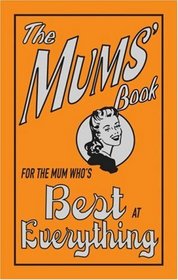 The Mums' Book: For The Mum Who's Best At Everything