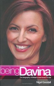 Being Davina: The Biography of Britain's Best-Loved TV Star