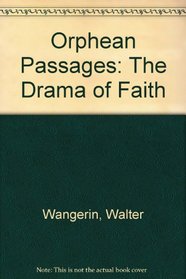 The Orphean Passages: The Drama of Faith