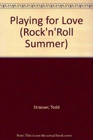 Playing for Love (Rock 'n' Roll Summer, No 2)