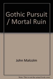 Gothic Pursuit / Mortal Ruin