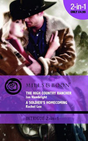 The High Country Rancher / A Soldier's Homecoming