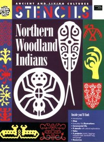 Stencils Northern Woodland Indians (Ancient and Living Cultures Stencils)