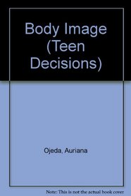 Body Image (Teen Decisions)