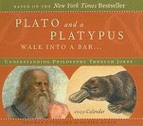 Plato and a Platypus Walk Into a Bar . . .: Understanding Philosophy Through Jokes 2009 Boxed Calendar