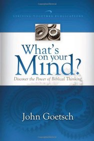 What's on Your Mind? Thinking the Right Stuff, a Contemporary Bible Study for Today's Teens